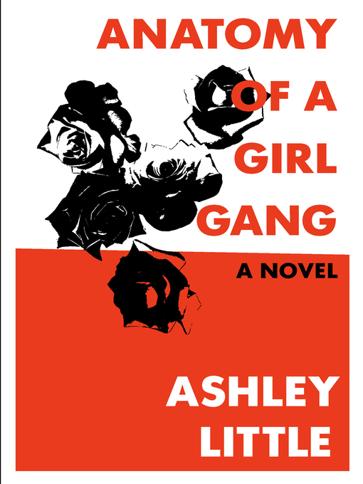 Title details for Anatomy of a Girl Gang by Ashley Little - Wait list